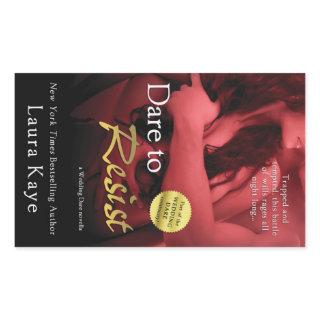 Dare to Resist by Laura Kaye Rectangular Sticker
