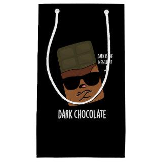 Dark Chocolate Funny Candy Pun Dark BG Small Gift Bag