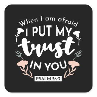 Dark Floral Christian Art - Psalm 56:3  Square Sticker