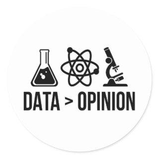 Data is greater than opinion classic round sticker