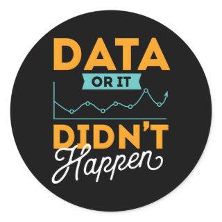 Data Or It Didn'T Happen Behavior Analyst Therapis Classic Round Sticker
