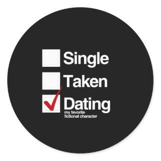 Dating my favorite fictional character classic round sticker