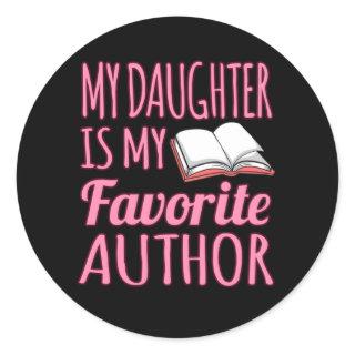 Daughter Is My Favorite Author Writer Novel Classic Round Sticker