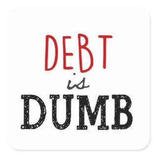 Dave Ramsey Quote Debt is Dumb Money Motivational Square Sticker