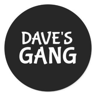 Dave's Gang First Name Dave Bachelor Party Wedding Classic Round Sticker