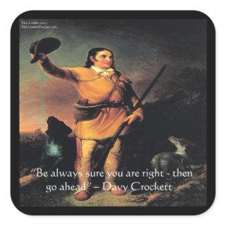 Davy Crocket "Go Ahead" Wisdom Quote Square Sticker