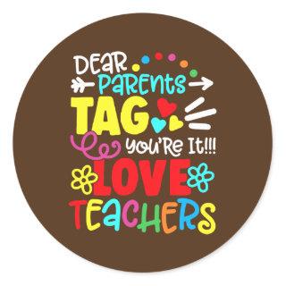Dear Parents Tag You're It Love Teachers Last Day