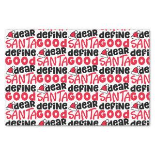 Dear Santa Define Good Funny Christmas Tissue Paper