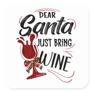 Dear Santa Just Bring Wine Square Sticker