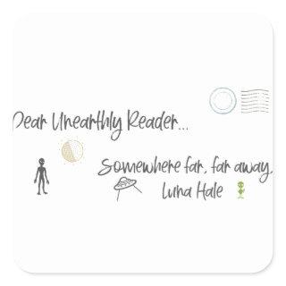 Dear Unearthly Reader Square Sticker