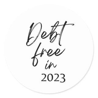Debt Free in 2023 Financial Independence  Classic Round Sticker