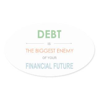 DEBT is the biggest enemy Dave Ramsey quote Oval Sticker