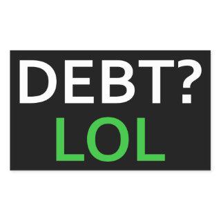 Debt LOL Rectangular Sticker