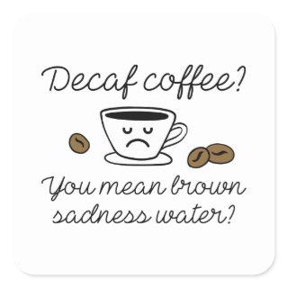 Decaf Coffee Square Sticker