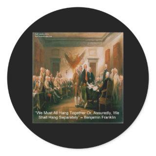 Declaration Of Independence & Ben Franklin Quote Classic Round Sticker