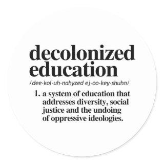 Decolonized Education Definition Classic Round Sticker