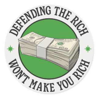 Defending The Rich Won't Make You Rich T-Shirt Classic Round Sticker