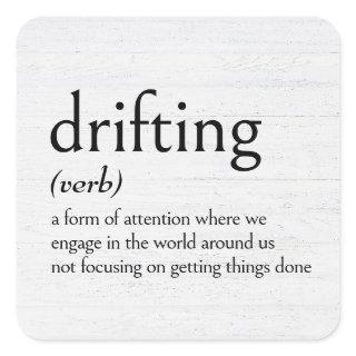 Definition of DRIFTING Square Sticker