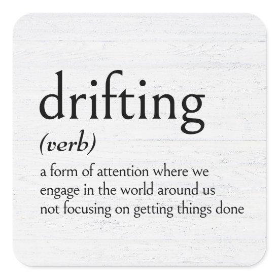 Definition of DRIFTING Square Sticker
