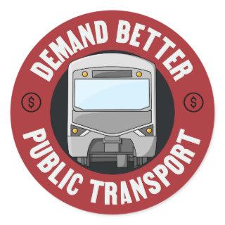 Demand Better Public Transport - Transit Classic Round Sticker