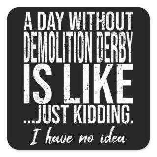 Demolition Derby funny gift idea Square Sticker