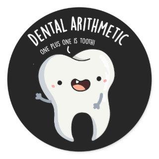 Dental Arithmetic Funny Tooth Pun Dark BG Classic Round Sticker