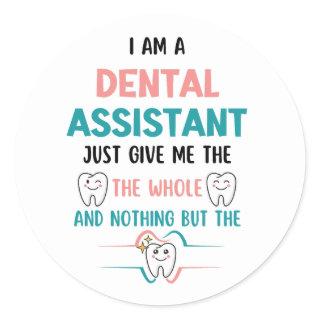 DENTAL ASSISTANT Funny The Whole Tooth Classic Round Sticker