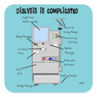 Dialysis Humor  Square Sticker