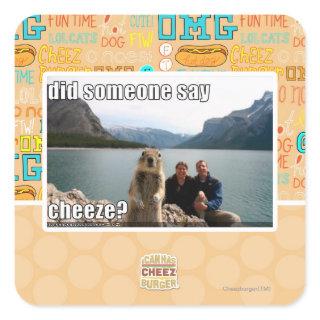 Did someone say cheeze? square sticker