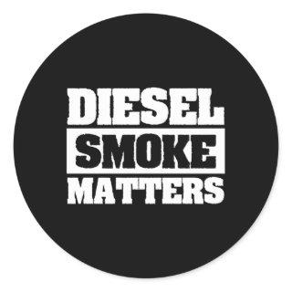 Diesel Smoke Matters Truck Driving Trucker Classic Round Sticker