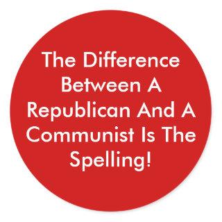 Difference Between A Republican And A Communist Classic Round Sticker