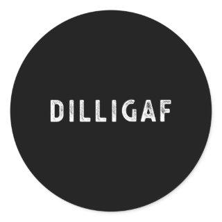 Dilligaf Do I Look Like I Give A F Humor Classic Round Sticker