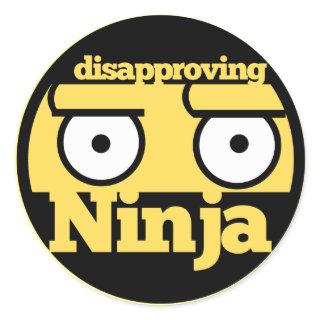 Disapproval Ninja Classic Round Sticker