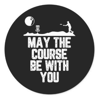 Disc Golf May The Course Be With You  Classic Round Sticker