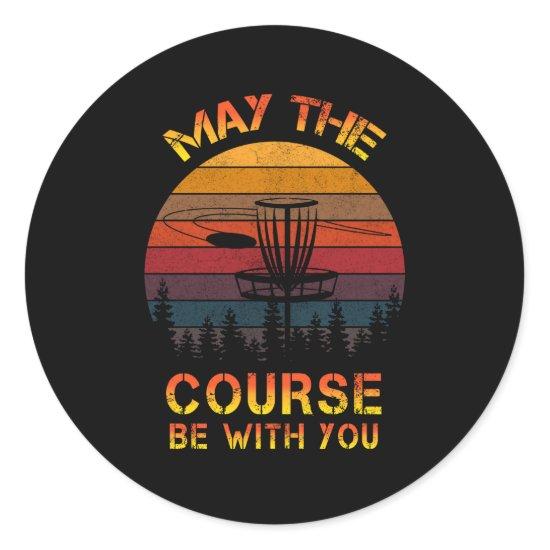 Disc Golf May The Course Be With You Frolf Classic Round Sticker
