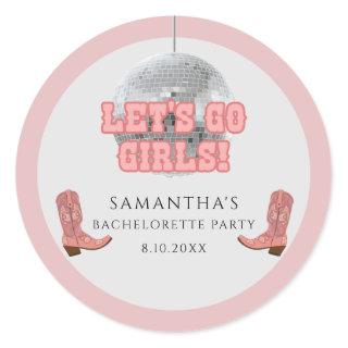Disco Cowgirl Lets Go Girls Bachelorette Weekend Classic Round Sticker