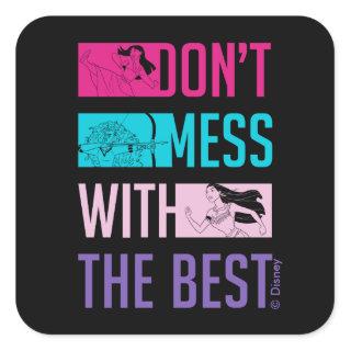 Disney Princess "Don't Mess With The Best" Square Sticker