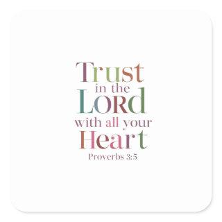 Divine Trust Embracing God's Wisdom: Proverbs 3:5 Square Sticker