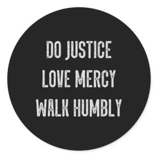 Do Justice Love Mercy Walk Humbly Micah 68 Christi Classic Round Sticker