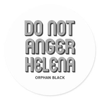 Do Not Anger Helena Classic Round Sticker