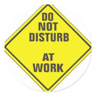 DO NOT DISTURB CUSTOM PRO SIGN FOR ANYONE CLASSIC ROUND STICKER