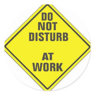 DO NOT DISTURB CUSTOM PRO SIGN FOR ANYONE CLASSIC ROUND STICKER