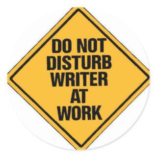 Do not Disturb writer at work Classic Round Sticker