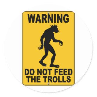 Do Not Feed the Trolls Classic Round Sticker