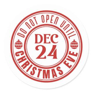 Do not open until Christmas Eve Classic Round Sticker