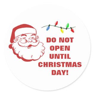 Do Not Open Until Christmas Santa Warning Quote Classic Round Sticker