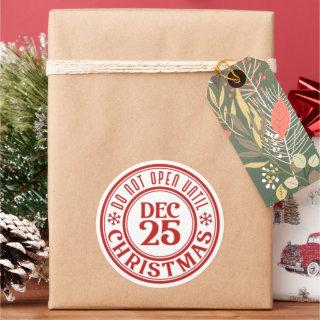 Do Not Open Until Dec 25 Christmas  Classic Round Sticker