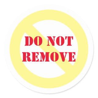 Do Not Remove Round Stickers