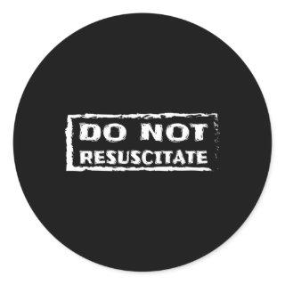 Do Not Resuscitate Humerus Statet Dnr Classic Round Sticker