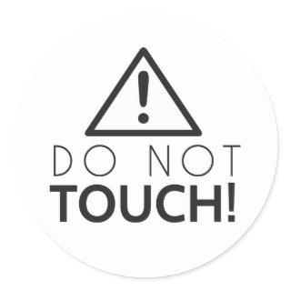 Do Not Touch Classic Round Sticker